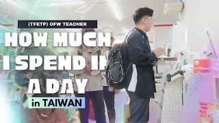 What I spend in a day in Taiwan | Filipino Teacher (OFW) | Ep. 8 (TFETP)