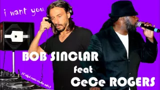 Bob Sinclar feat CeCe Rogers - i want you (exclu)