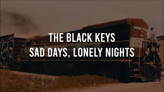 The Black Keys - Sad Days, Lonely Nights (Lyrics)