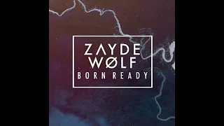 Zayde Wolf- Born Ready (Slowed & Reverb)