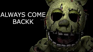 (FNAF) Always Come Back