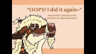 OOPS! I did it again~ - Animatic
