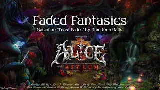 Faded Fantasies - Based on "Trust Fades" by Nine Inch Nails - Inspired by "Alice: Asylum"
