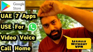 Without VPN 7 Apps UAE For Video / Voice Call Home Country Without 2Million Fine (Please Ye Use Kro)