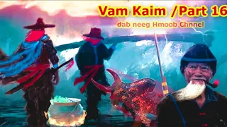 Vam Kaim Khawv Koob Tua Phim Nyuj Vais ( Part 16 ) 4/1/2021