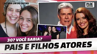 30 ATORES QUE SÃO PAIS E FILHOS NA VIDA REAL E VOCÊ NÃO SABIA • DÁ GLOBO, RECORD, SBT E MAIS