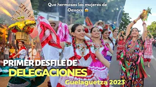 Guelaguetza 2023 : PRIMER DESFILE DE DELEGACIONES | Todo OAXACA se junto en un solo lugar  😱