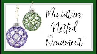 Miniature Netted Ornament - Beading Tutorial