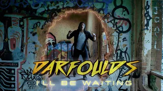 Darfoulds - I'll Be Waiting (Official Music Video)