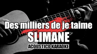 Des Milliers De Je Taime - Slimane || Karaoke with Lyrics/Letra