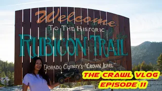 The Crawl Vlog| Episode 11| Hanging At the Rubicon Trail