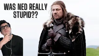 Was Ned Stark Stupid in a Game of Thrones/ASOIAF??