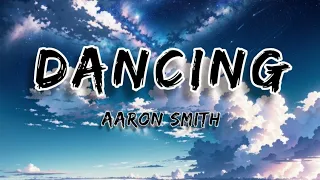 Aaron Smith - DANCIN Song (KRONO REMIX) With (Lyrics)