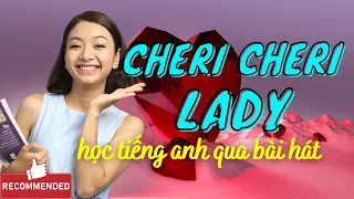 CHERI CHERI LADY (Modern Talking) Học Tiếng Anh Qua Bài Hát Siêu Hay | Ms Thuỷ KISS English