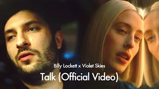 Billy Lockett x Violet Skies - Talk (Official Video)