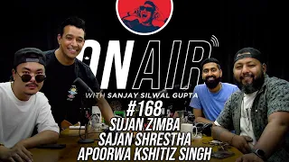 On Air With Sanjay #168 - Sujan Zimba, Sajan Shrestha, Apoorwa Kshitiz Singh