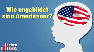 Amerikaner sind ungebildet