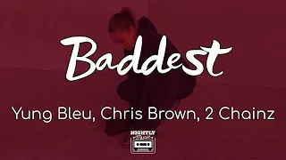 Yung Bleu - Baddest ft Chris Brown, 2 Chainz (Lyrics) | Sexy motherfucker
