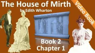 Book 2 - Chapter 01 - The House of Mirth by Edith Wharton