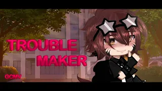 Troublemaker // GCMV // Nabeeha Blues