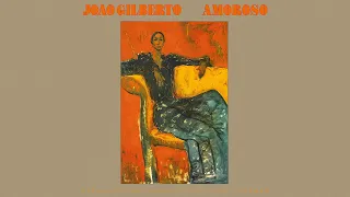 João Gilberto - Amoroso (Full Album)