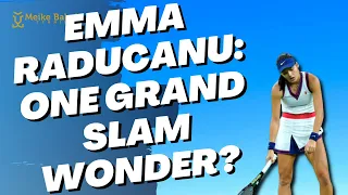 Will 2021 US Open Champion Emma Raducanu stay a One Grand Slam Wonder?