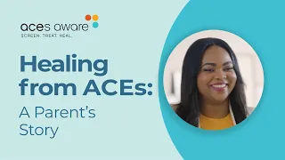 Healing from ACEs: A Parent's Story