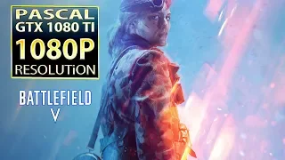 Battlefield V GTX 1080 TI 1080P | BFV 1080p (i5 8600K 5GHz)