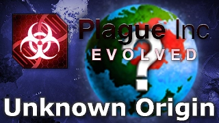 Plague Inc: Official Scenarios - Unknown Origin (Mega Brutal)