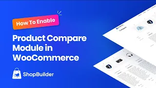 How To Enable Product Compare Module in WooCommerce Shop With ShopBuilder Plugin