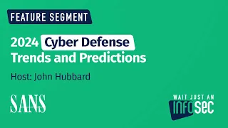 2024 Cyber Defense Trends and Predictions | FEATURE SEGMENT