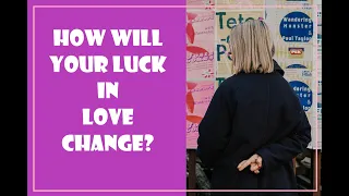💖 PICK A CARD // How Will Your Luck in Love Change?