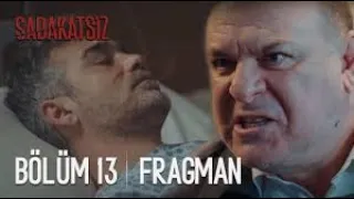 Sadakatsiz 13.Bölüm Fragmanı