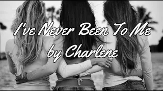 I'VE NEVER BEEN TO ME BY CHARLENE - WITH LYRICS | PCHILL CLASSICS