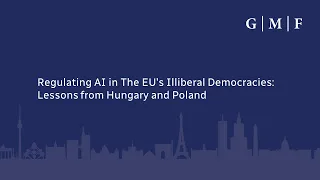 Regulating AI in The EU's Illiberal Democracies: Lessons from Hungary and Poland