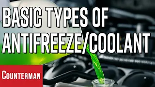 Understanding the Basic Types of Antifreeze/Coolant