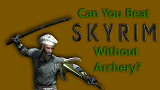 Can You Beat Skyrim Without Becoming a Stealth Archer?