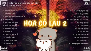 Phong Max HOA CỎ LAU x Ngân Ngân Hoa Bằng Lăng ♫ Những Bản Lofi TRIỆU VIEW Hot  Nhất TikTok 2023