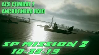 Ace Combat 7 | SP Mission 2 (Anchorhead Raid) | October 23rd DLC Mission | ACE Difficulty "S" Rank