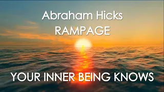 Abraham Hicks Rampage - YOUR INNER BEING KNOWS! With Music (No Ads)