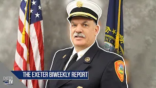 Fire Chief Wilking Retires || The Exeter Biweekly Report - 04/26/24