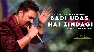 Badi Udas Hai Zindagi - Kumar Sanu | Kasoor | Best Hindi Song