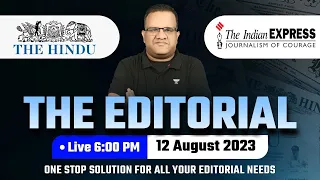The Editorial 12th August 2023 | The Indian Express & The Hindu | Insights & Analysis | Ashirwad Sir