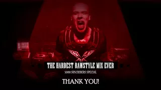 The Hardest Rawstyle Mix Ever | 5000 Suscribers Special!