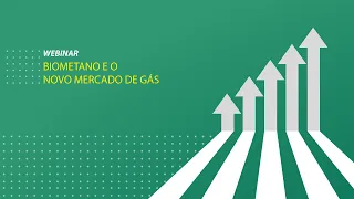 Biometano e o novo mercado de gás no Brasil - Dia 3 / Negócios para fornecedores de biogás