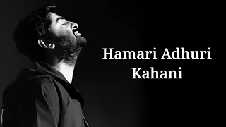 Hamari Adhuri Kahani (Lyrics) | Arijit Singh, Jeet Gannguli | NZ Hitz Music