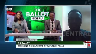 The Ballot Nigeria: Assessing The Outcome Of Saturday Polls