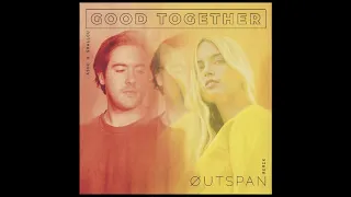 Ashe and Shallou - Good Together (ØUTSPAN Remix)
