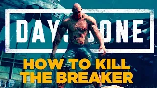 How To Kill The Breaker Days Gone (Easy Method)