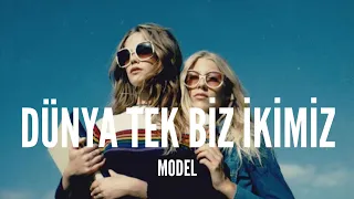 Model / Dünya Tek Biz İkimiz (Lyrics)